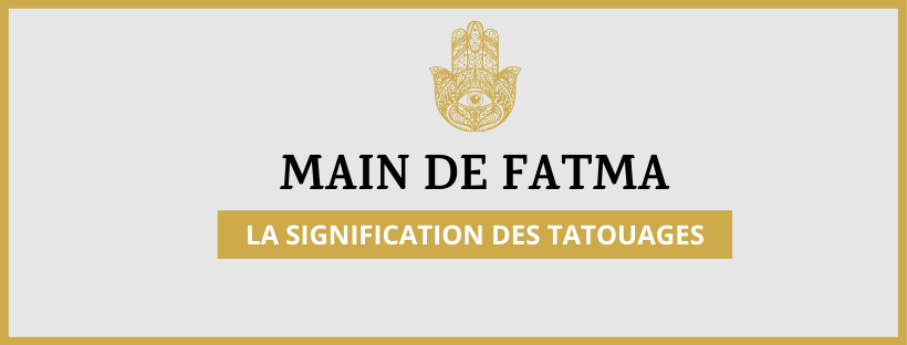Tatouage main de Fatma et leur signification